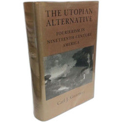 The Utopian Alternative: Fourierism in Nineteenth-Century America