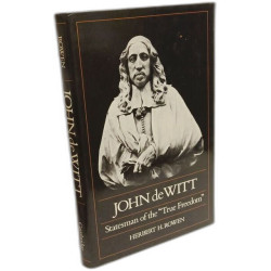John de Witt: Statesman of the "True Freedom"