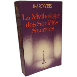 La Mythologie des sociétés secrètes