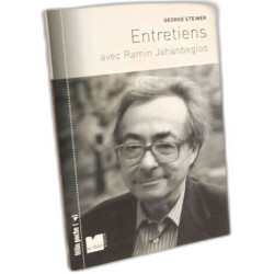 Georges Steiner - Entretiens avec Ramin Jahanbegloo