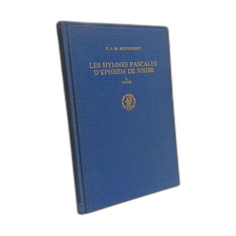 Les Hymnes Pascales d'Ephrem de Nisibe - TOME II TEXTES