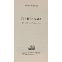 Tiahuanaco. 10 000 ans d'énigmes incas