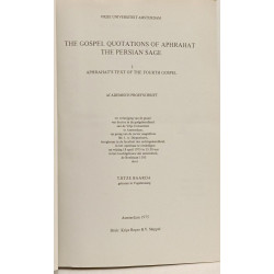 The Gospel Quotations of Aphrahat the Persian Sage - TOME I -...
