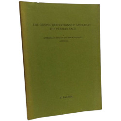 The Gospel Quotations of Aphrahat the Persian Sage - TOME I -...