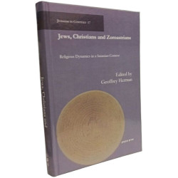 Jews Christians and Zoroastrians: Religious Dynamics in a Sasanian...