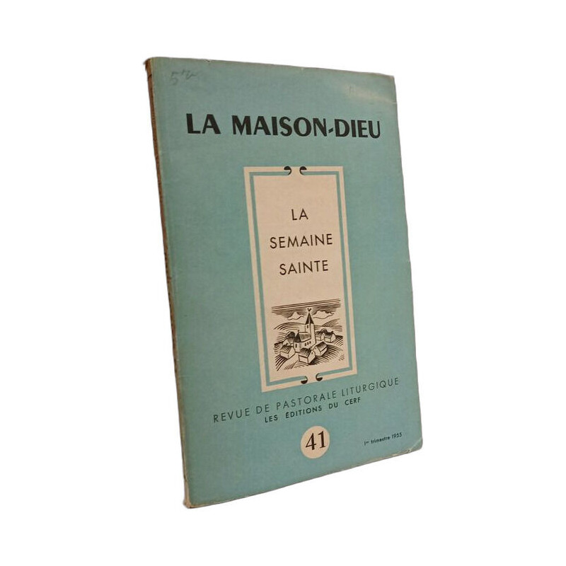 La Maison-Dieu - La semaine sainte --- revue pastorale liturque 41