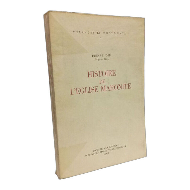 Histoire de l'Eglise Maronite - mélanges et documents I