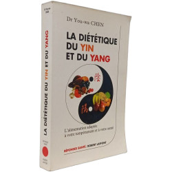 La dietetique du yin et du yang. l'alimentation adaptée à votre...