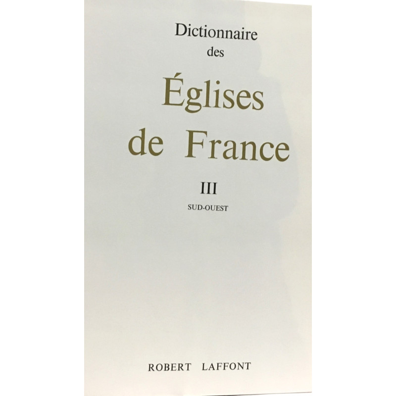 Dictionnaire des églises de France III sud Ouest