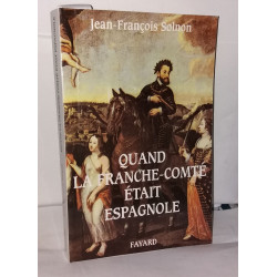 Quand la Franche-Comté était espagnole