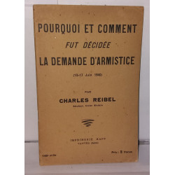 Pourquoi et comment fur décidée la demande d'Armistice (10-17 juin...