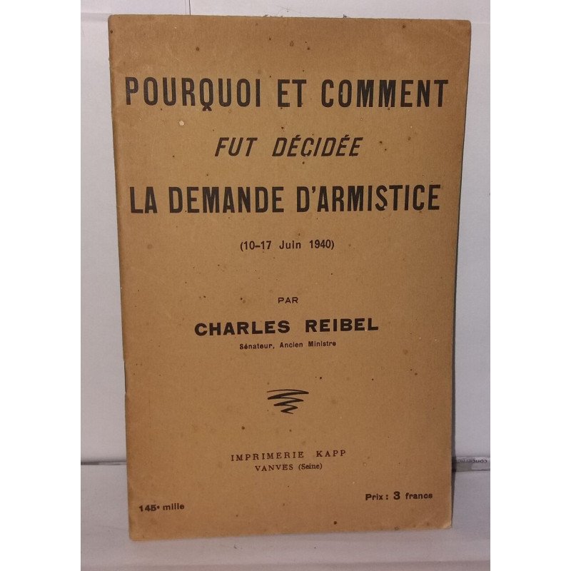 Pourquoi et comment fur décidée la demande d'Armistice (10-17 juin...