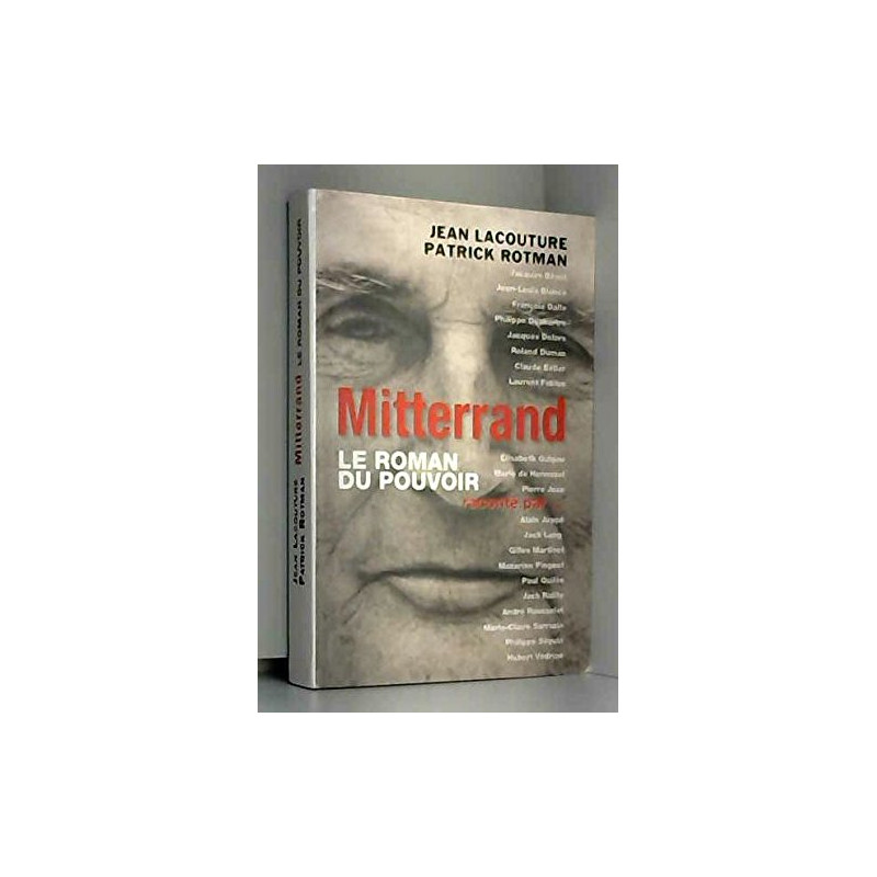 Mitterrand le roman du pouvoir raconté par