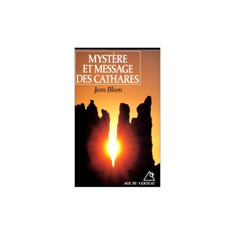 Mystere et message des cathares (Age du Verseau)