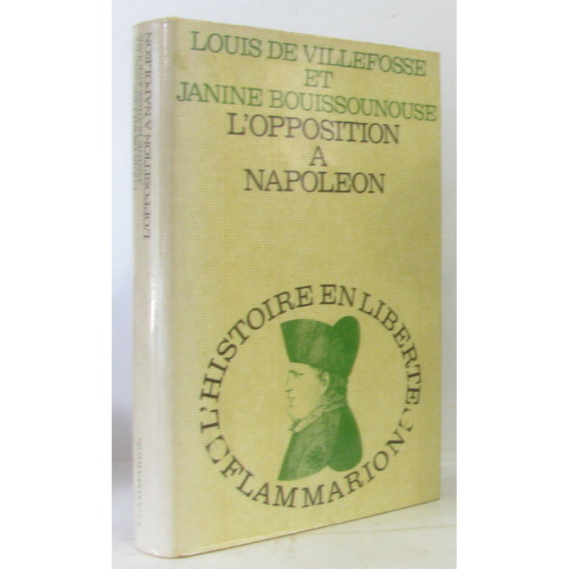L'opposition à Napoléon (l'histoire en liberté)