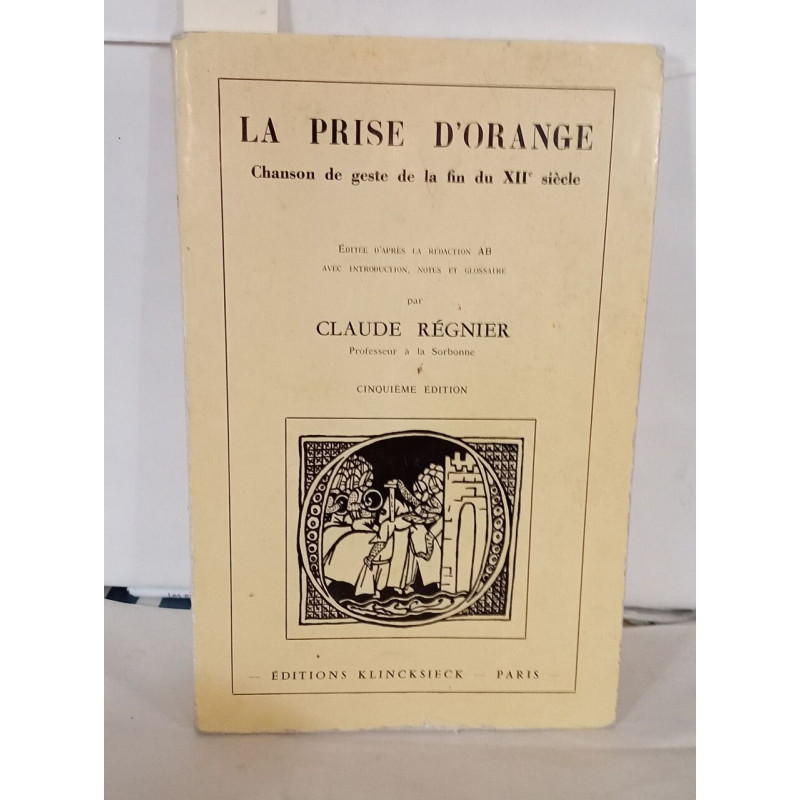 La prise d'Orange. Chanson de geste de la fin du XIIè siècle