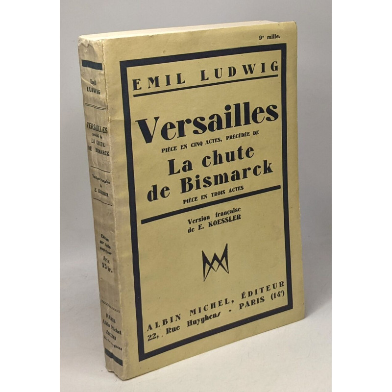 Versailles pièce en 5 actes précédée de La Chute de Bismarck pièce...