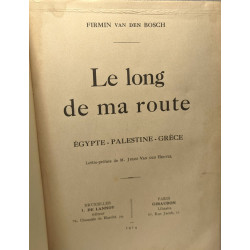 Le long de ma route - Egypte - Palestine - Grèce