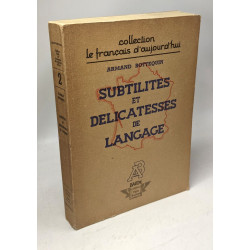 Subtilités et délicatesses de langage (Collection Le Français...