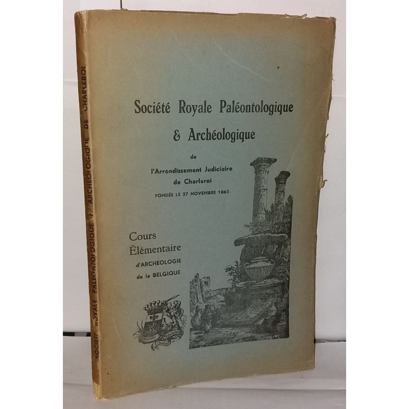 Cours élémentaire d'Archéologie de la Belgique comprenant les âges...