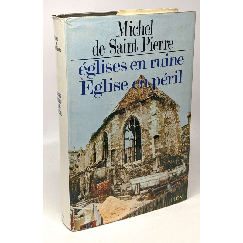 Églises en ruine Eglise en péril - introduction de Jacques Levron