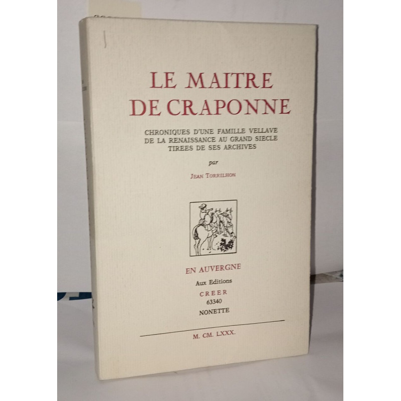Le maitre de Craponne Chroniques d'une famille vellave de la...