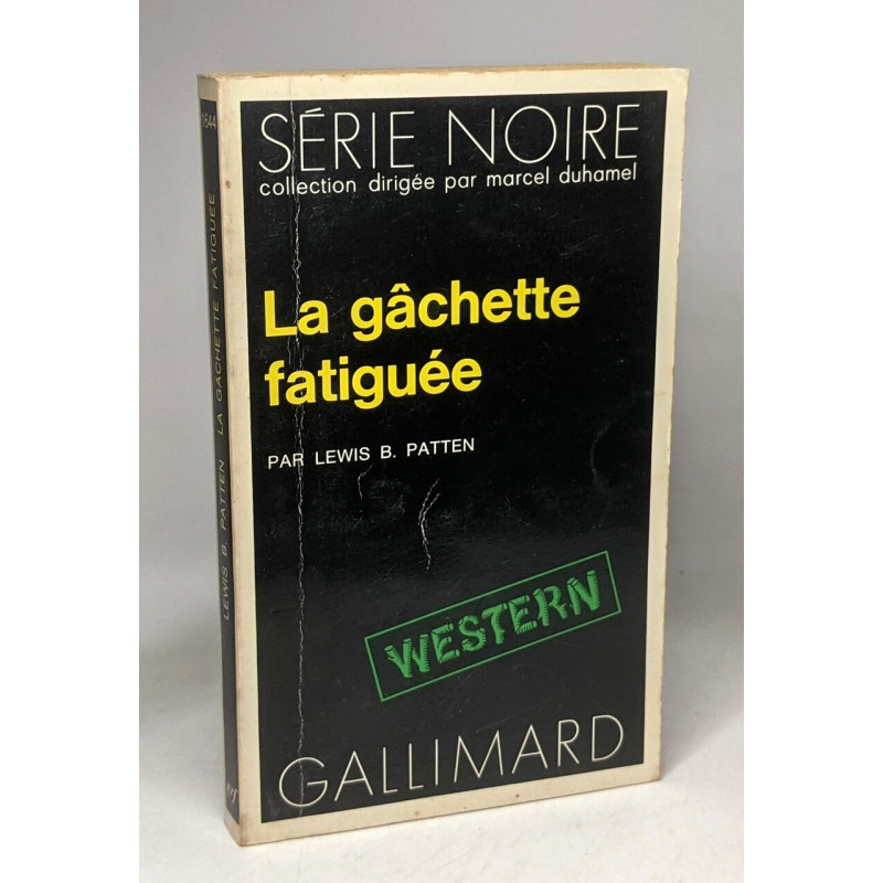 La gâchette fatiguée Série Noire