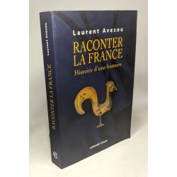 Raconter la France: Histoire d'une histoire