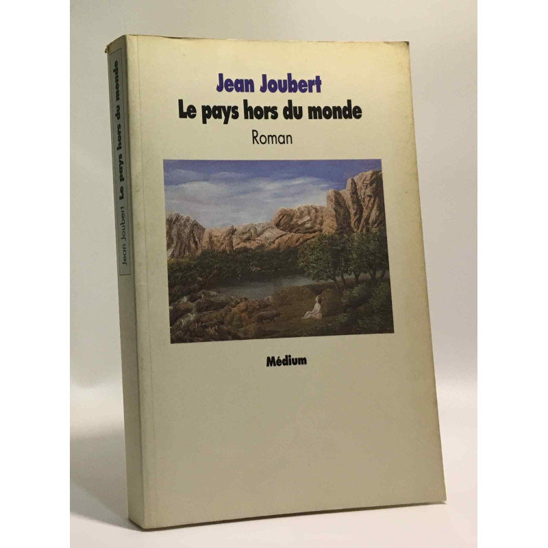 Le pays hors du monde - avec hommage de l'auteur