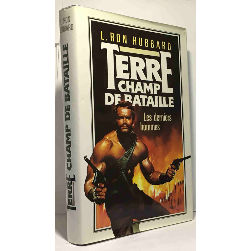 Terre champ de bataille Les derniers hommes