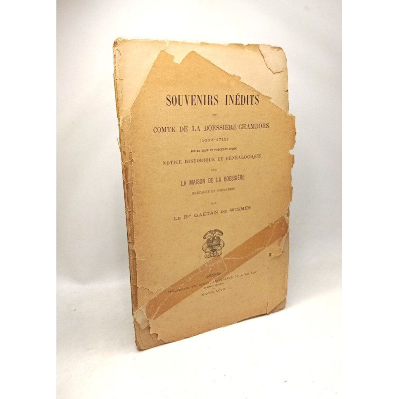 Souvenirs inédits du Comté de la Boëssière-Chambords (1633-1715)...