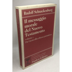 Il messaggio morale del Nuovo Testamento. Da Gesù alla Chiesa...