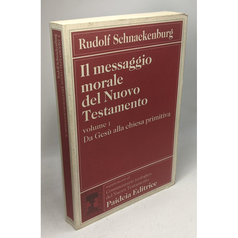 Il messaggio morale del Nuovo Testamento. Da Gesù alla Chiesa...