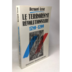 Le Terrorisme révolutionnaire: 1789-1799