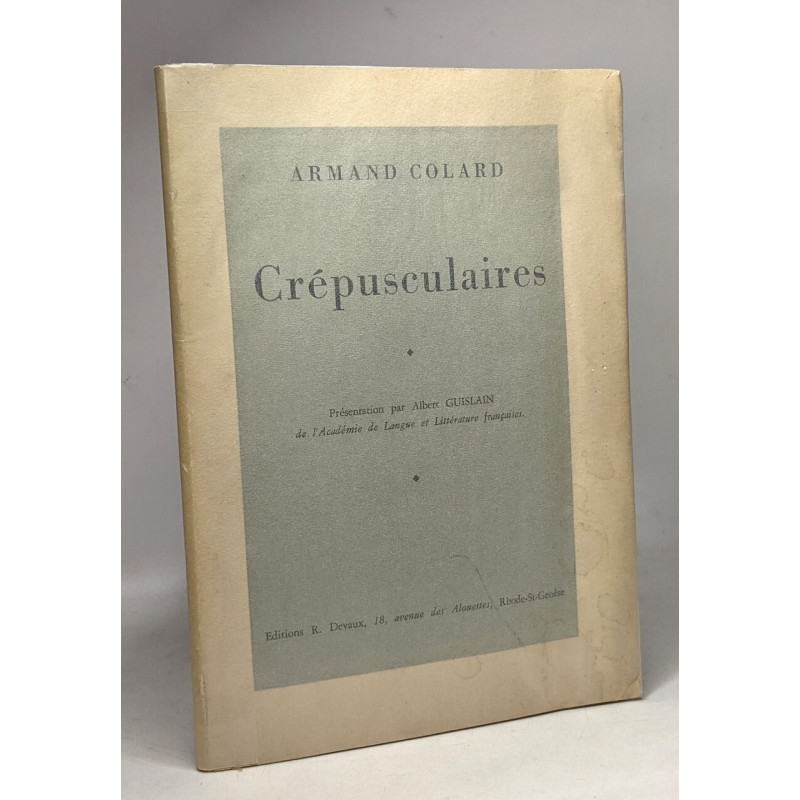 Crépusculaires - présentation par Albert Guislain - avec hommage...
