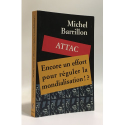 Attac encore un effort pour réguler la mondialisation