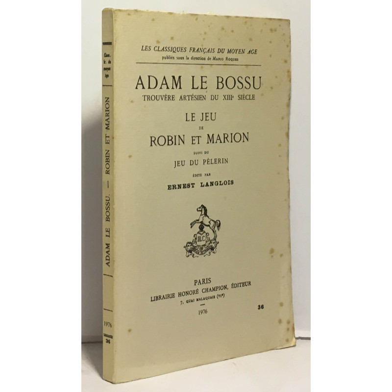 Adam le bossu trouvère artésien du XIIIe siècle - Le jeu de Robin...