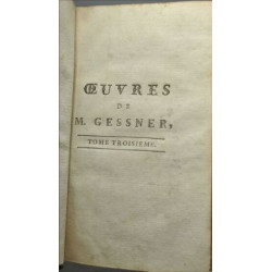 Oeuvres de M. Gessner TOME SECOND + TOME TROISIEME des oeuvres...