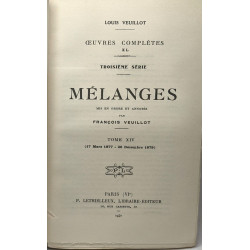 Louis veuillot - Mélanges (1831-1879) --- TOMES 1 à 6 puis 9 à 14...