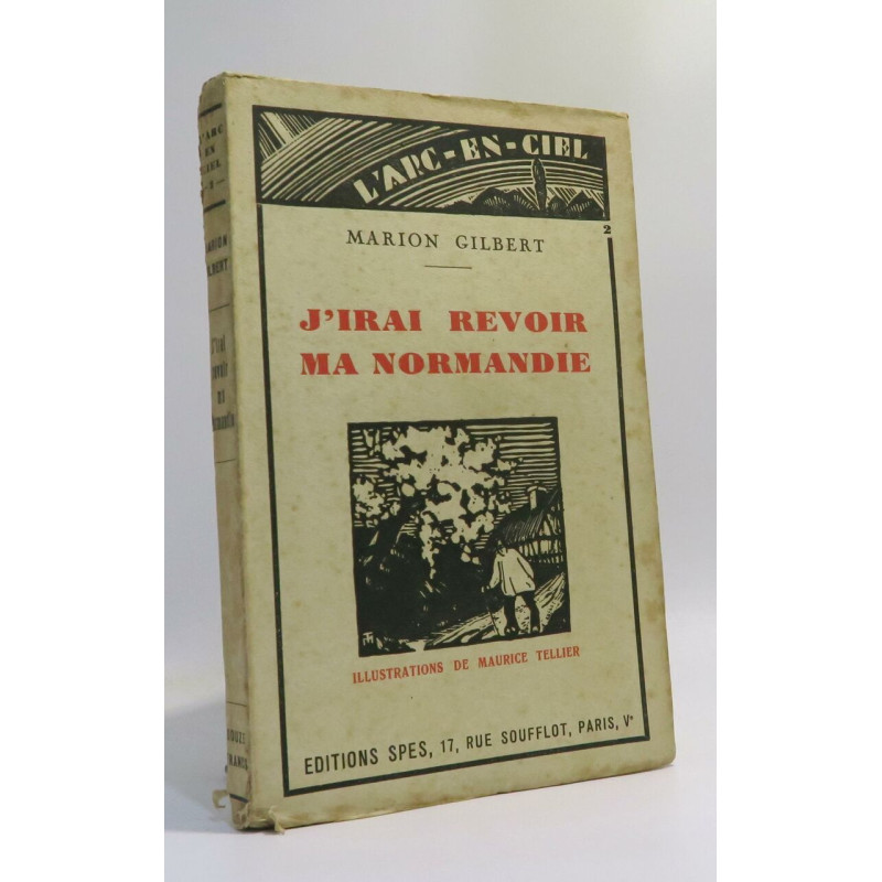 J'irai revoir ma Normandie --- coll. l'arc-en-ciel ---...