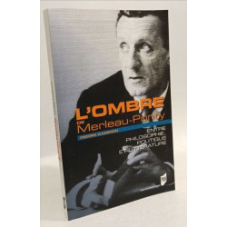 OMBRE DE MERLEAU PONTY: Entre philosophie politique et littérature