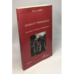 Shoah et témoignage: Levi face à Améry et Bettelheim