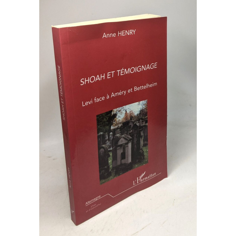 Shoah et témoignage: Levi face à Améry et Bettelheim
