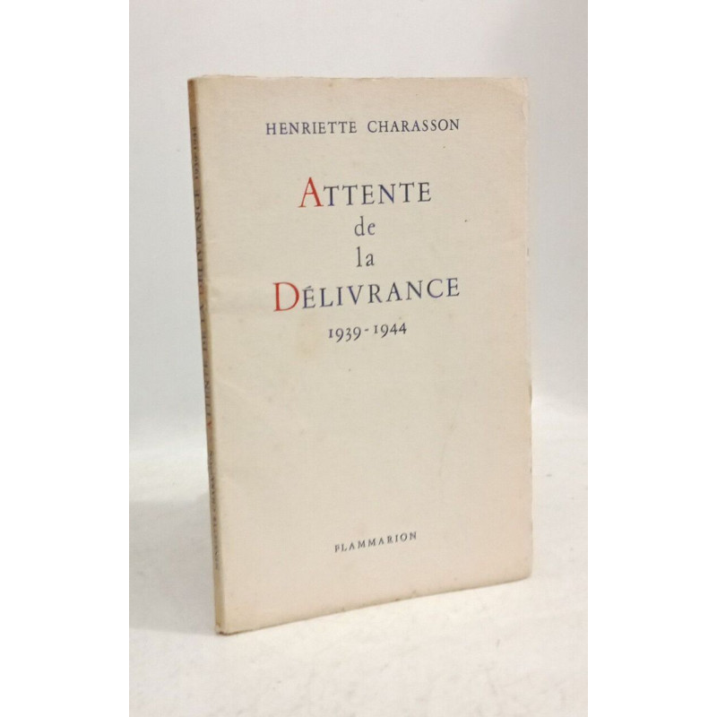 Attente de la délivrance 1939-1944