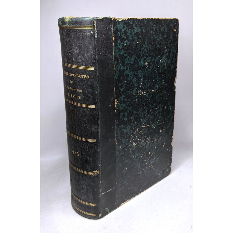 Oeuvres complètes de Saint François de Sale évêque et prince de...