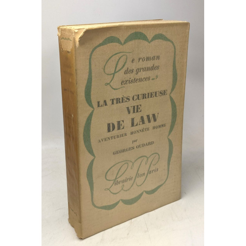 La très curieuse vie de Law aventurier honnête homme / le roman...
