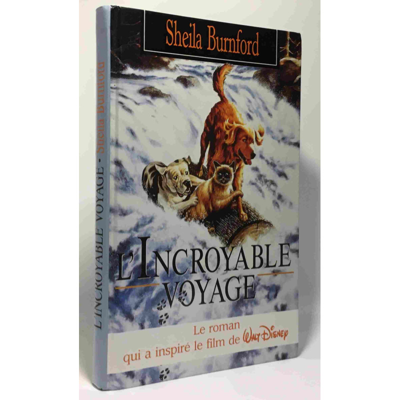 L'incroyable voyage - le roman qui a inspiré le filme de Walt Disney