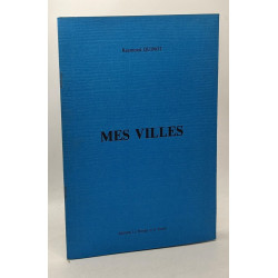 Mes villes - avec hommage de l'auteur