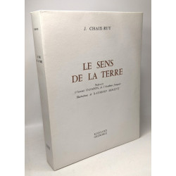 Le sens de la terre - préface d'André Chamson - illustrations de...