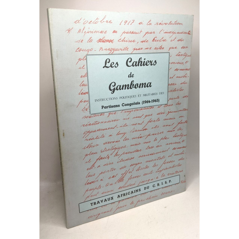 Les cahiers de Gamboma instructions politiques et militaires des...